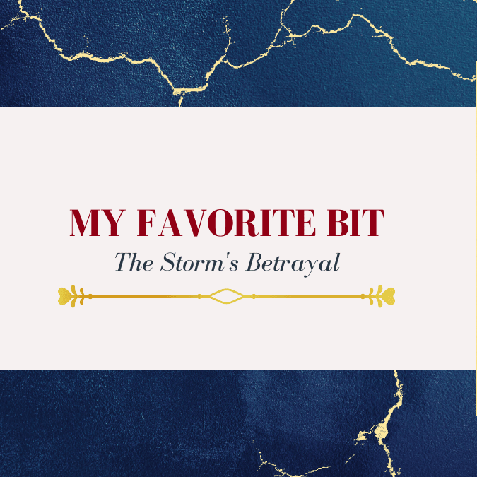 My Favorite Bit. The Storm's Betrayal.